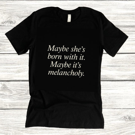 Maybe she's born with it. Maybe it's melancholy. - 90s style T-Shirt