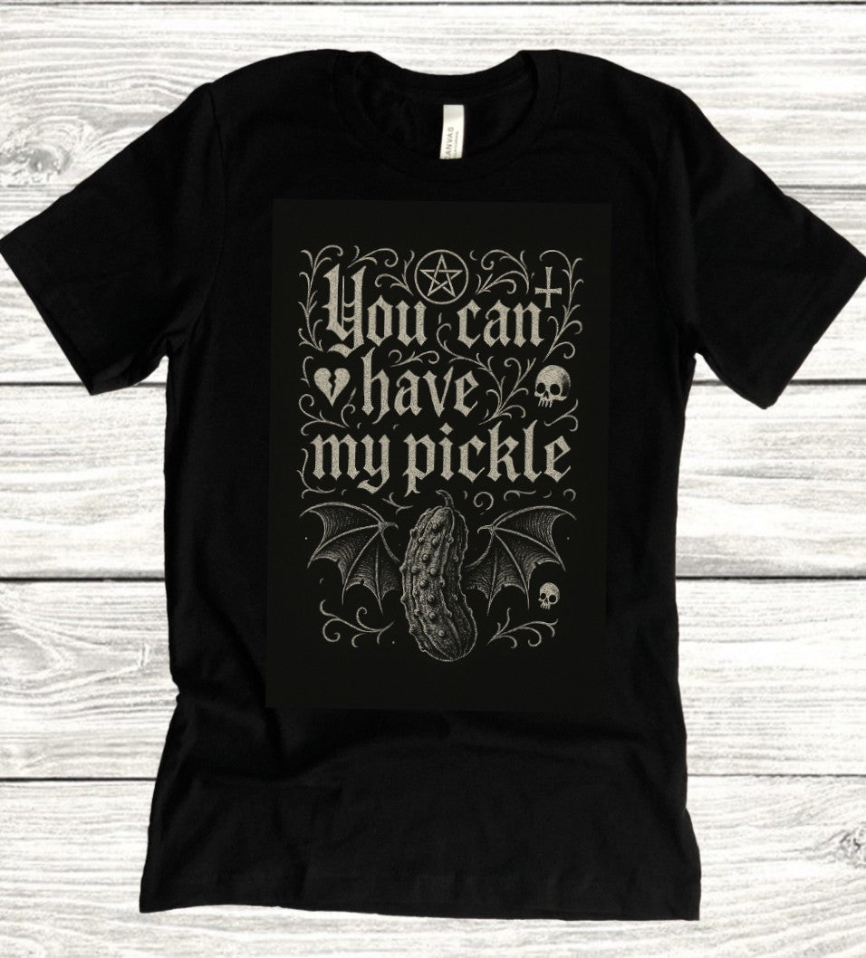 You can have my pickle 90s style T-Shirt