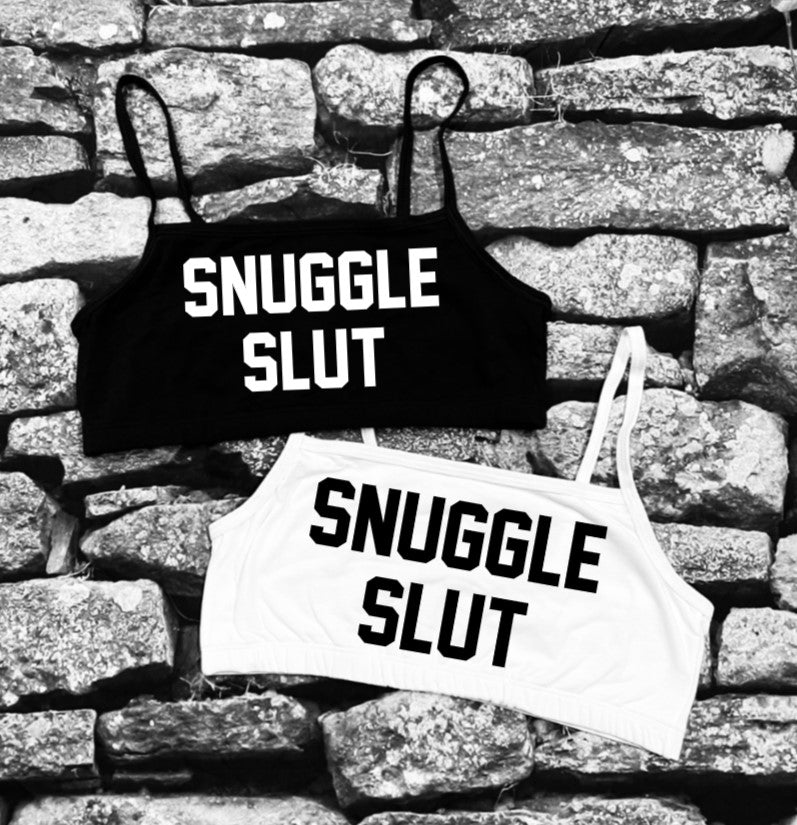 Bra Top - Snuggle Slut