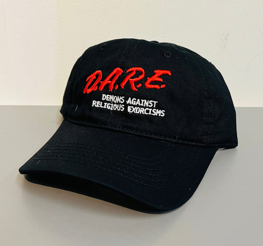 DARE demons against religious exorcisms -  Embroidered Dad Hat - READY TO SHIP