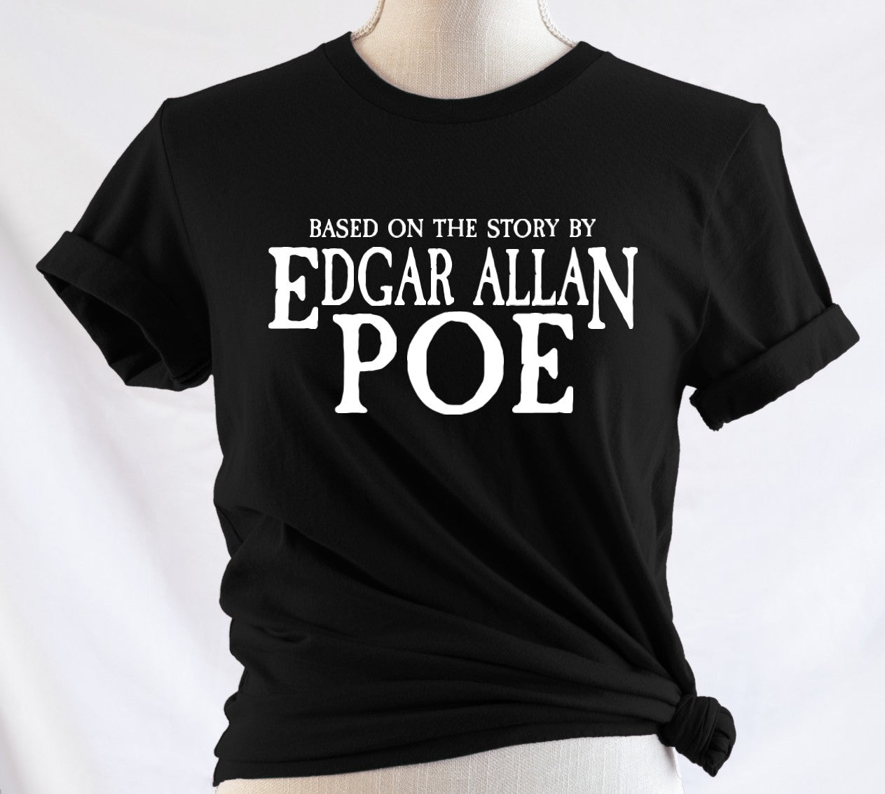 Based on the story by Edgar Allan Poe - Available in T-Shirt, Pullover, Hoodie, Tank or Long Sleeve