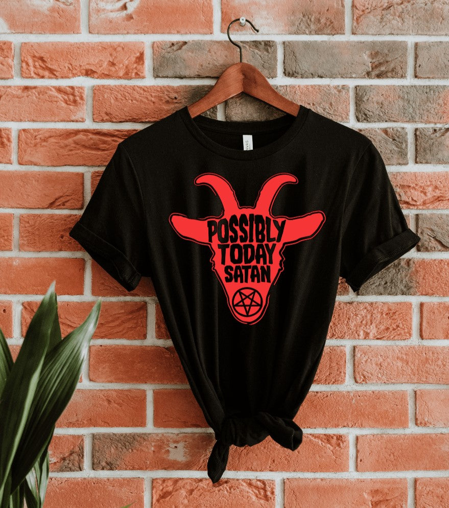 Possibly Today Satan T-Shirt