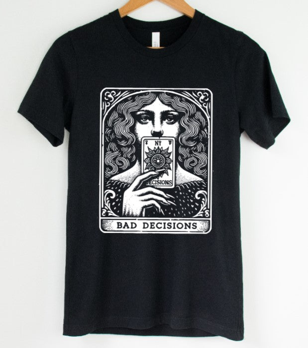 The Bad Decisions Tarot - Available in T-Shirt, Pullover, Hoodie, Tank or Long Sleeve