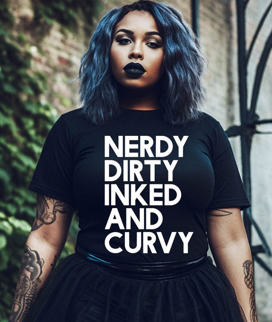 Nerdy, Dirty, Inked and Curvy T-Shirt