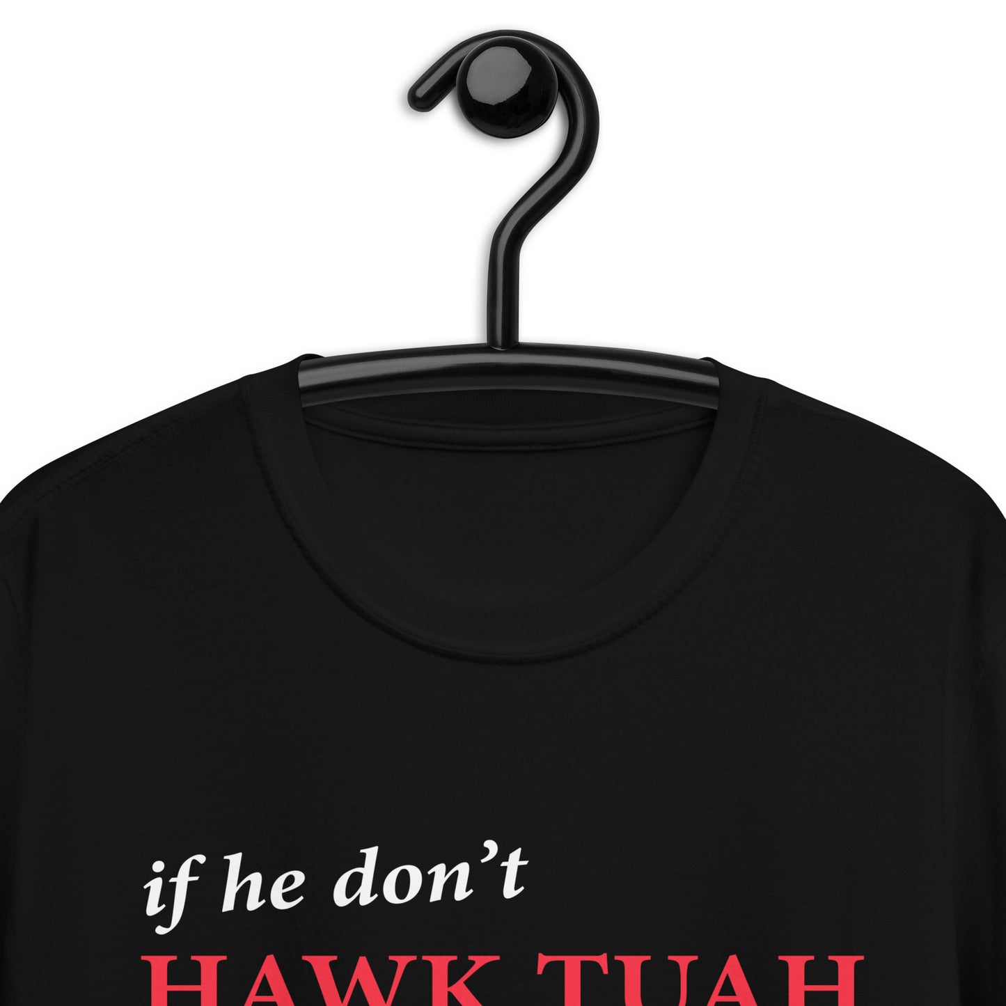Hawk Tuah - Microphone (if HE..) Shirt