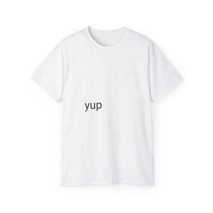 Yup Shirt!