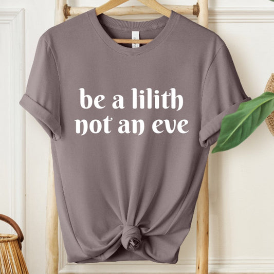 Fox & Fable -Be a lilith not an eve T-shirt