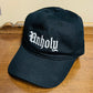 Unholy  -  Embroidered Dad Hat