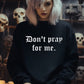 Don't pray for me Pullover