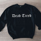 Dead Tired Pullover