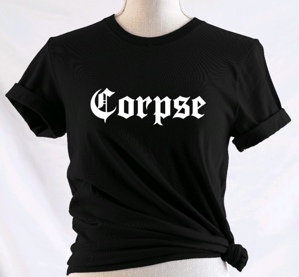 Corpse - Available in T-Shirt, Pullover, Hoodie, Tank or Long Sleeve