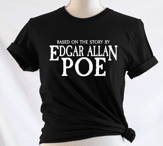 Based on the story by Edgar Allan Poe - Available in T-Shirt, Pullover, Hoodie, Tank or Long Sleeve
