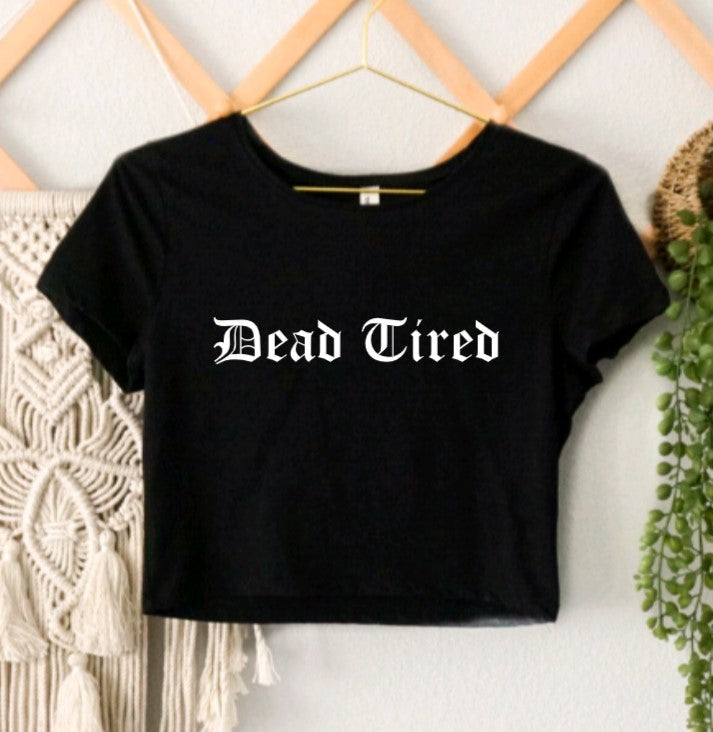Dead Tired Cropped T-Shirt