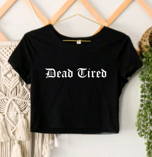 Dead Tired Cropped T-Shirt