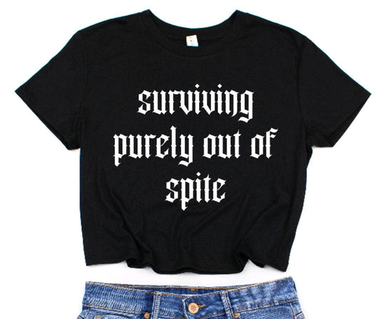 Surviving purely out of spite Cropped T-Shirt