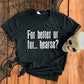 For Better or for... Hearse? T-Shirt