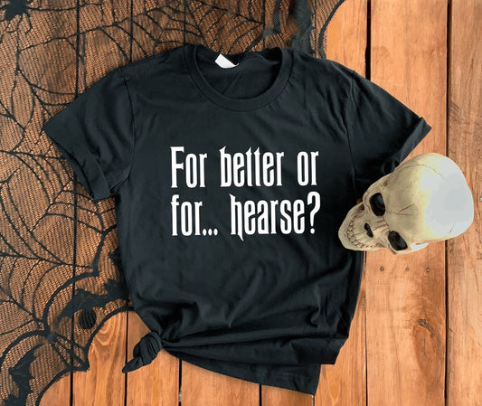For Better or for... Hearse? T-Shirt