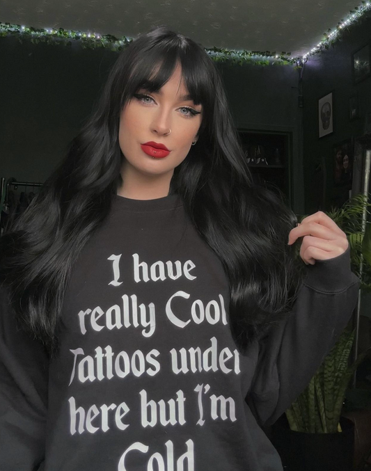 I have really cool tattoos under here but i'm cold Pullover