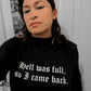 Hell was full, so I came back. T-Shirt