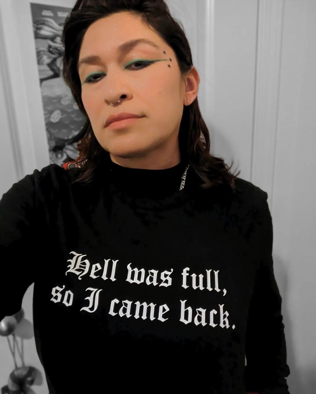 Hell was full, so I came back. T-Shirt