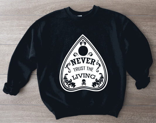 Never Trust the living Pullover