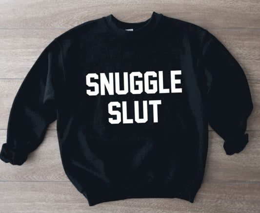 Snuggle Slut Pullover