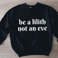 Be a lilith, not an eve Pullover
