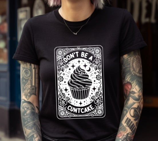 Don't Be a Cuntcake Tarot  - Available in T-Shirt, Pullover, Hoodie, Tank or Long Sleeve