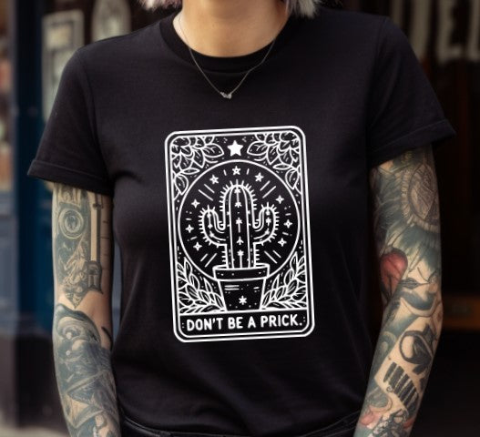 Don't be a Prick  Tarot  - Available in T-Shirt, Pullover, Hoodie, Tank or Long Sleeve