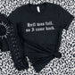 Hell was full, so I came back. T-Shirt