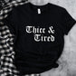 thicc & tired T-Shirt