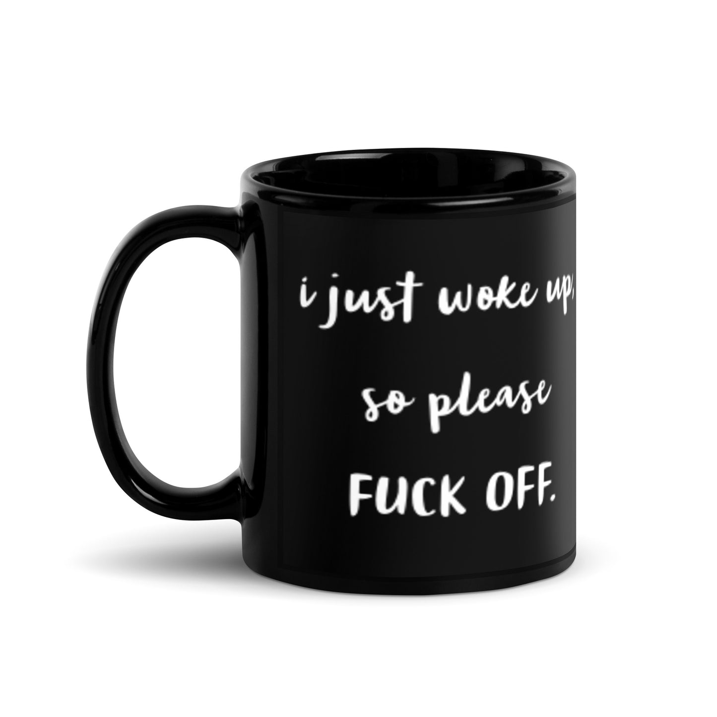 "i just woke up..." Black Glossy Mug